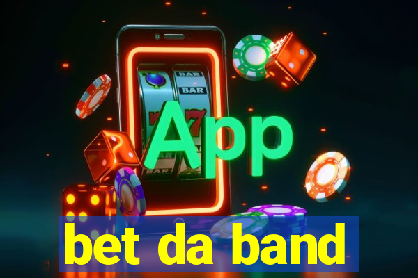 bet da band